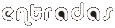 Entradas
